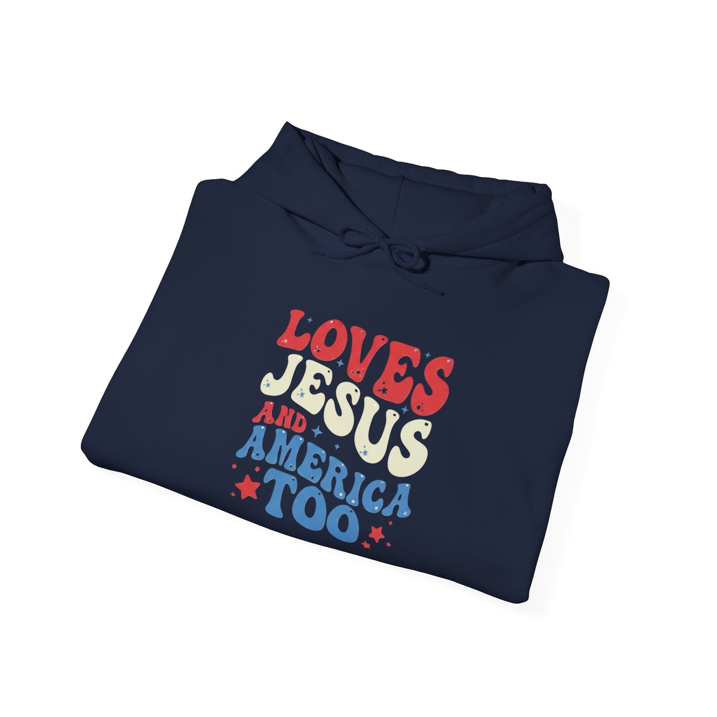 LOVES JESUS AND AMERICA TOO - MEDIUM-HEAVY WEIGHT HOODIE