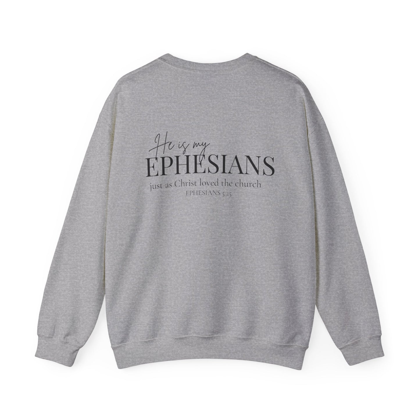 HE IS MY EPHESIANS - MEDIUM-HEAVY WEIGHT SWEATSHIRT