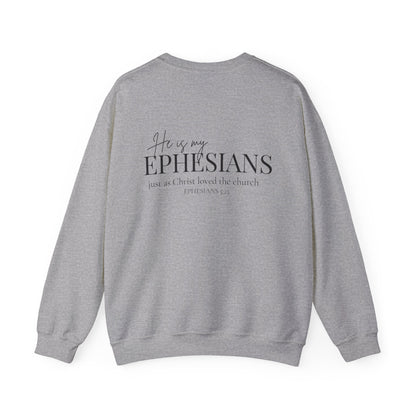 HE IS MY EPHESIANS - MEDIUM-HEAVY WEIGHT SWEATSHIRT