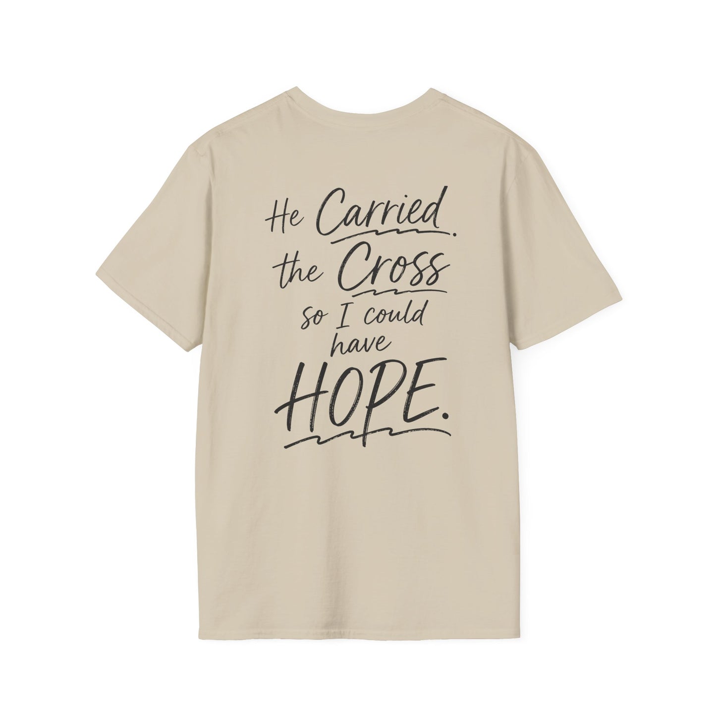 HE CARRIED THE CROSS SO I COULD HAVE HOPE - PREMIUM T-SHIRT