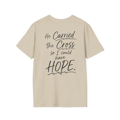 HE CARRIED THE CROSS SO I COULD HAVE HOPE - PREMIUM T-SHIRT