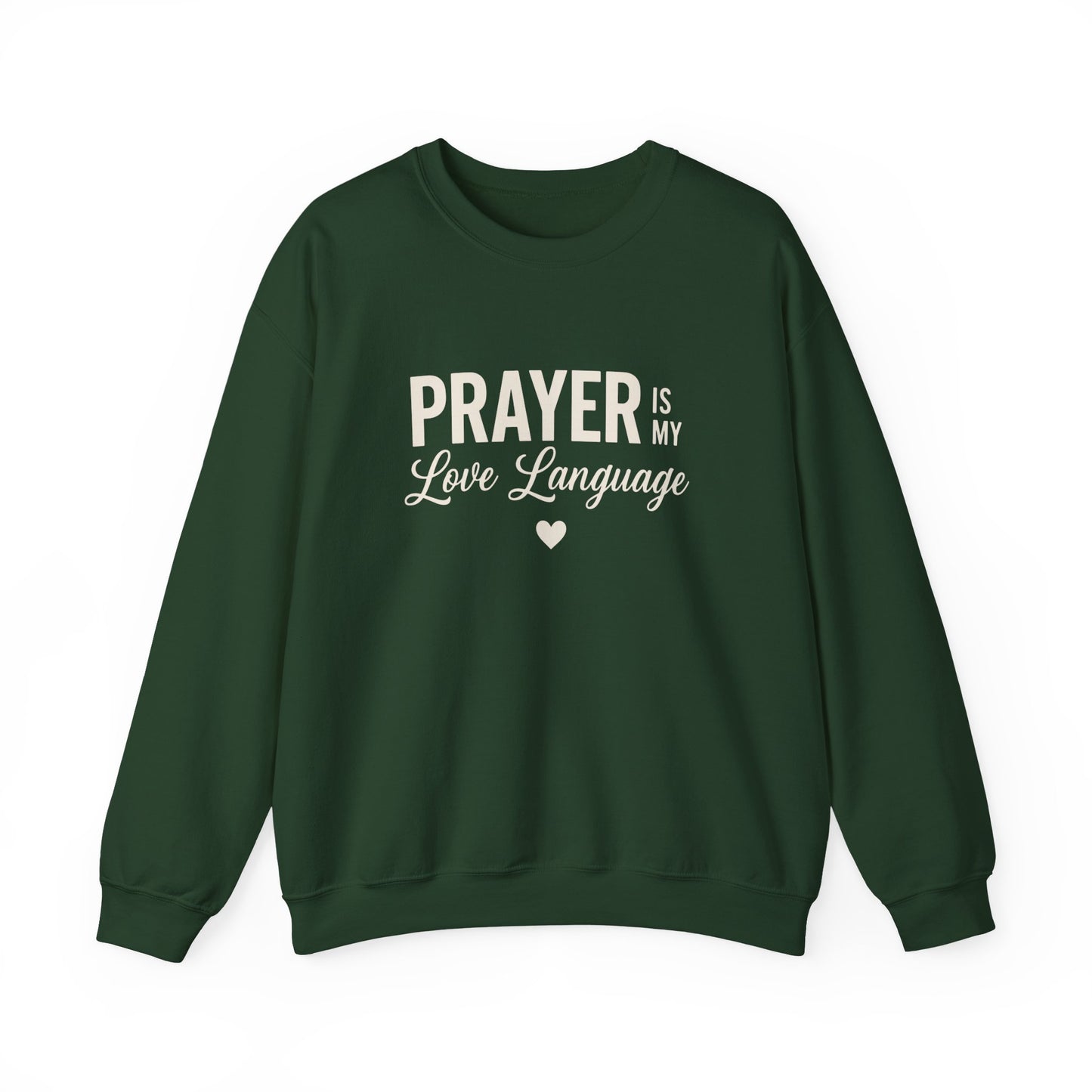 PRAYER IS MY LOVE LANGUAGE - MEDIUM-HEAVY WEIGHT SWEATSHIRT