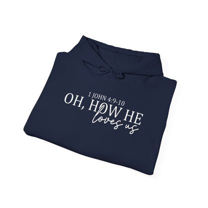 OH, HOW HE LOVES US - MEDIUM-HEAVY WEIGHT HOODIE