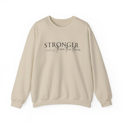 STRONGER THAN THE STORM - MEDIUM-HEAVY WEIGHT SWEATSHIRT  —