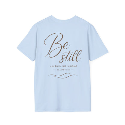 BE STILL - PREMIUM T-SHIRT