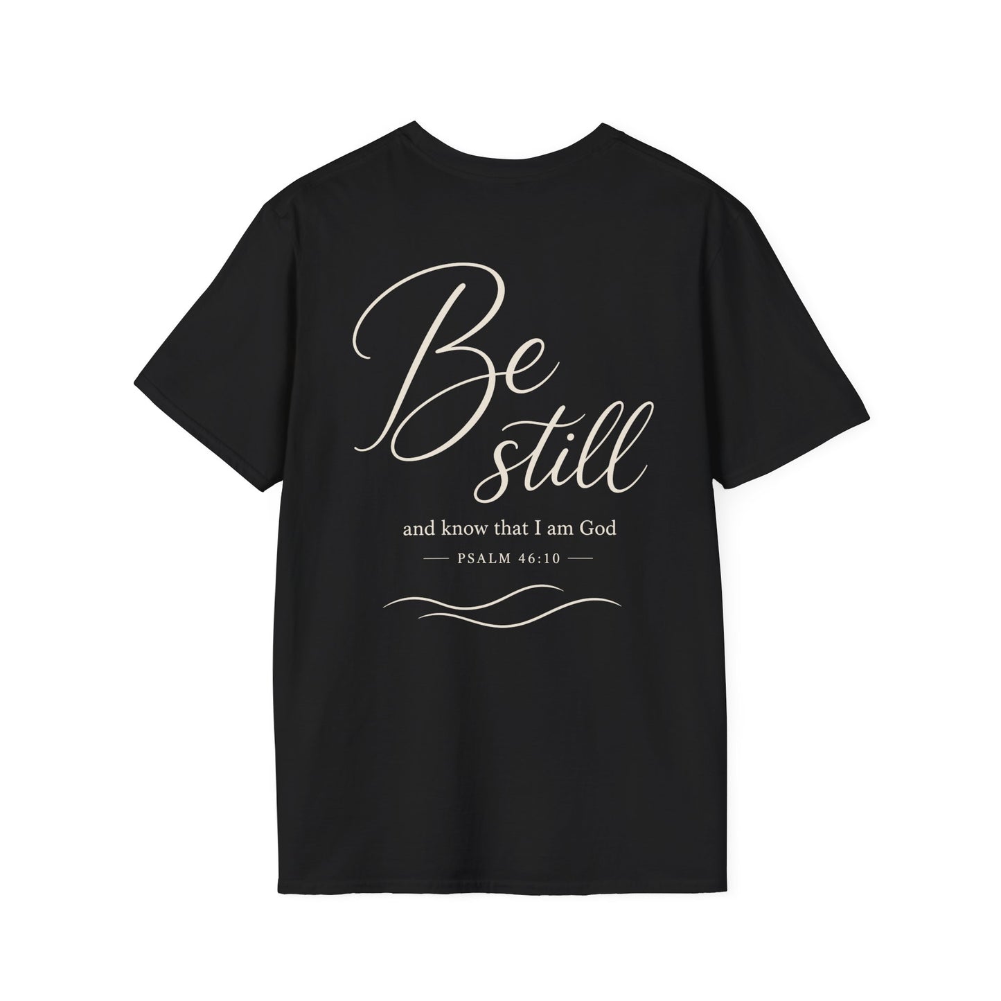 BE STILL - PREMIUM T-SHIRT