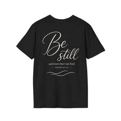 BE STILL - PREMIUM T-SHIRT