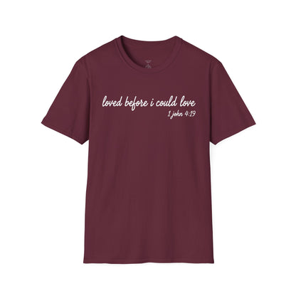 LOVED BEFORE I COULD LOVE - PREMIUM T-SHIRT