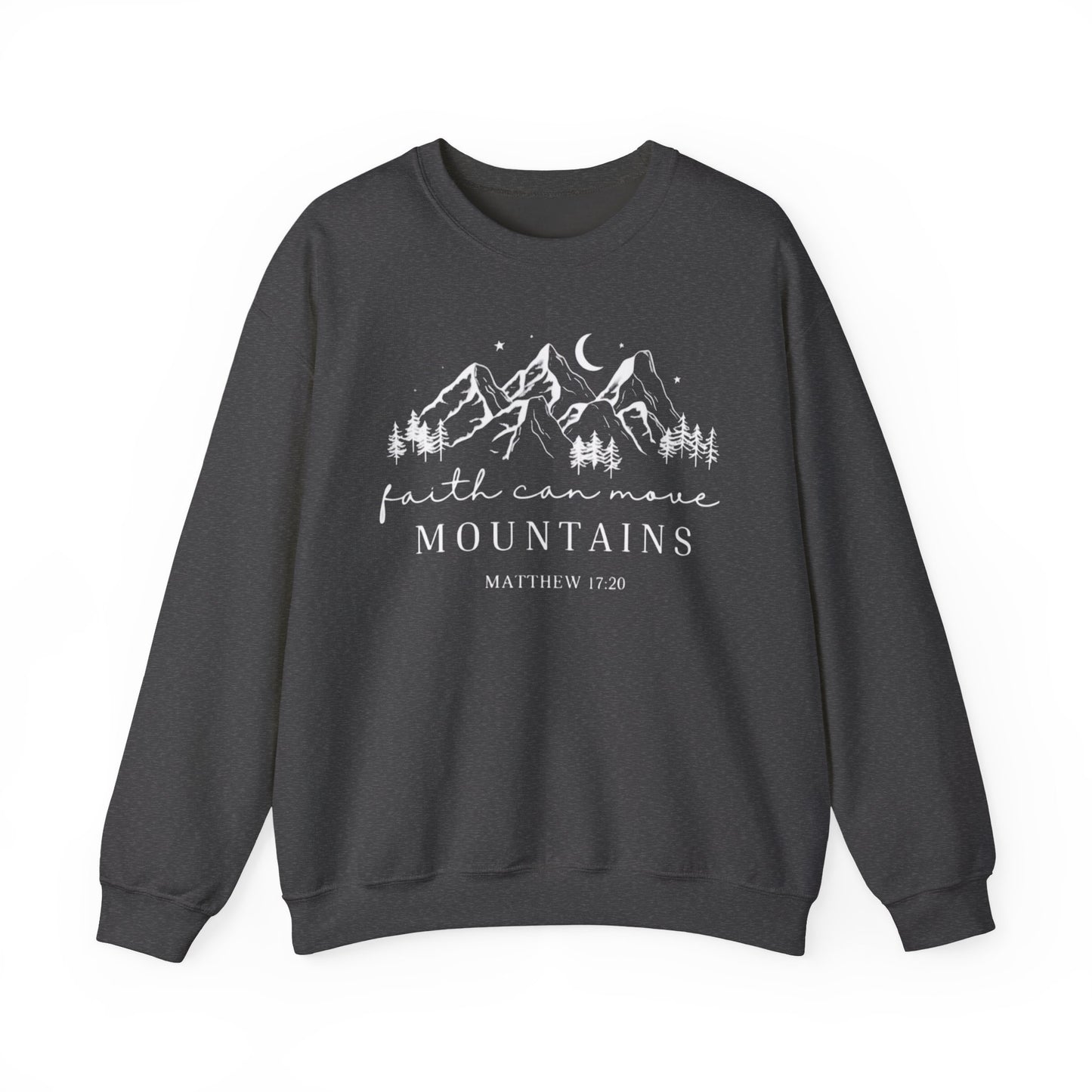 FAITH CAN MOVE MOUNTAINS - MEDIUM-HEAVY WEIGHT SWEATSHIRT