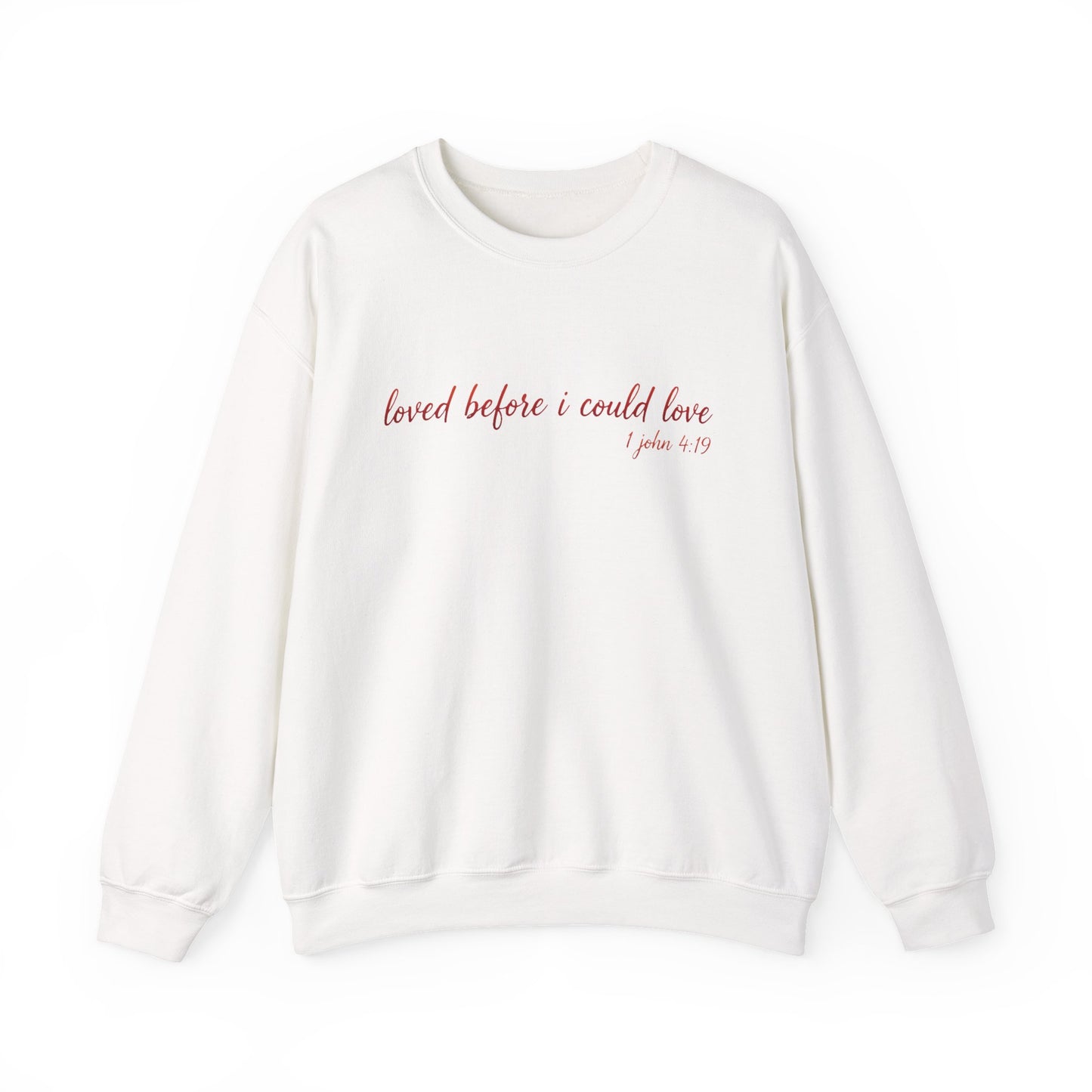 LOVED BEFORE I COULD LOVE - MEDIUM-HEAVY WEIGHT SWEATSHIRT