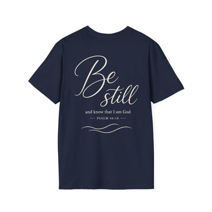 BE STILL - PREMIUM T-SHIRT