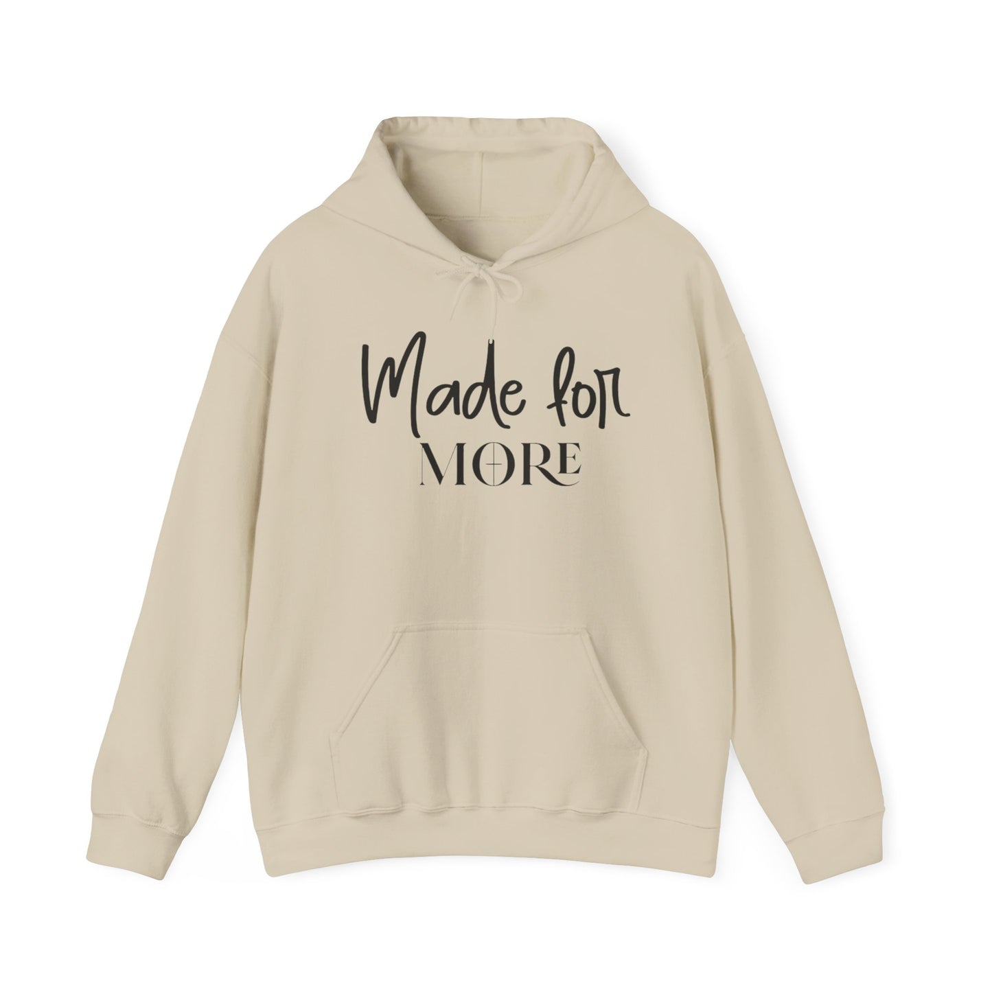 MADE FOR MORE - MEDIUM-HEAVY WEIGHT HOODIE