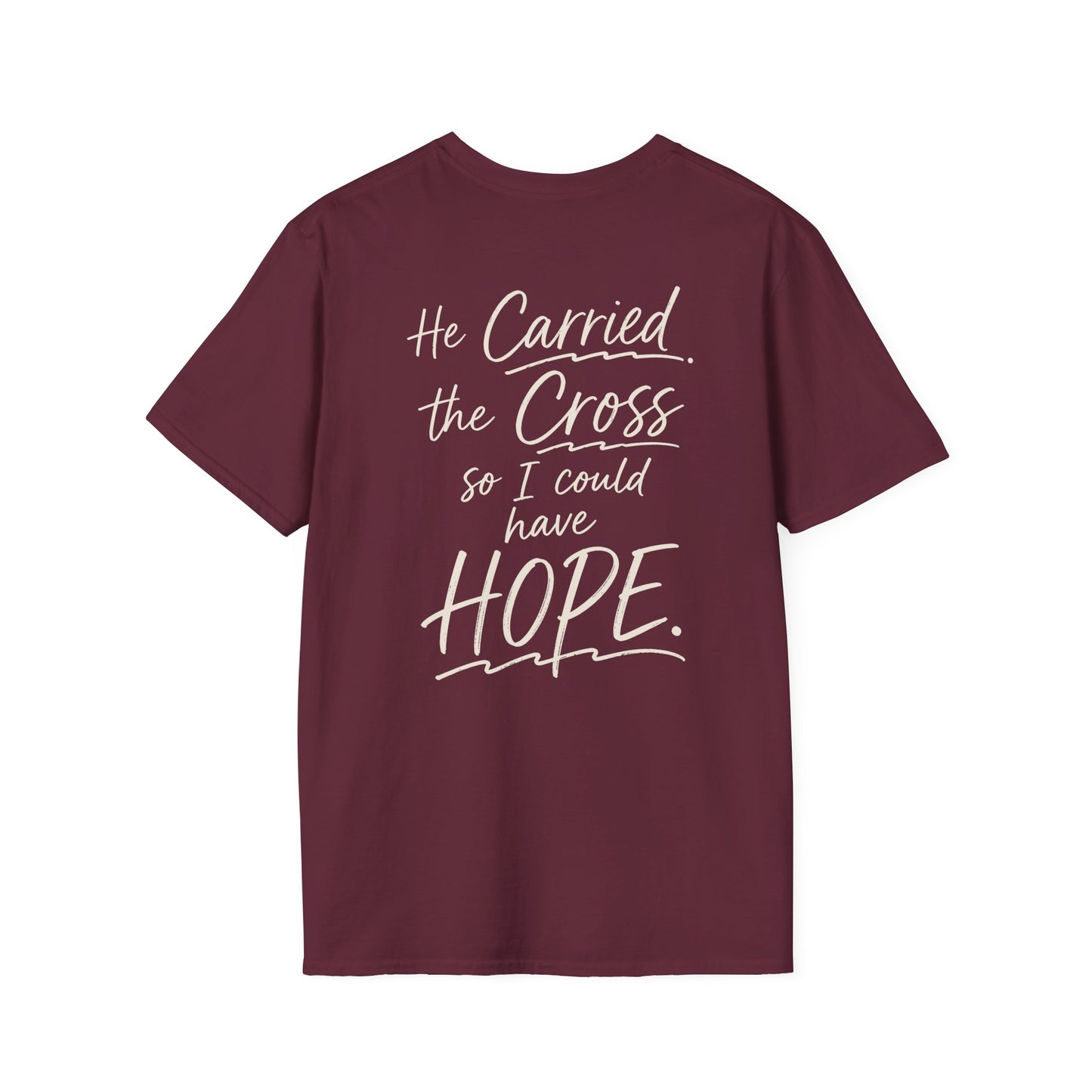 HE CARRIED THE CROSS SO I COULD HAVE HOPE - PREMIUM T-SHIRT