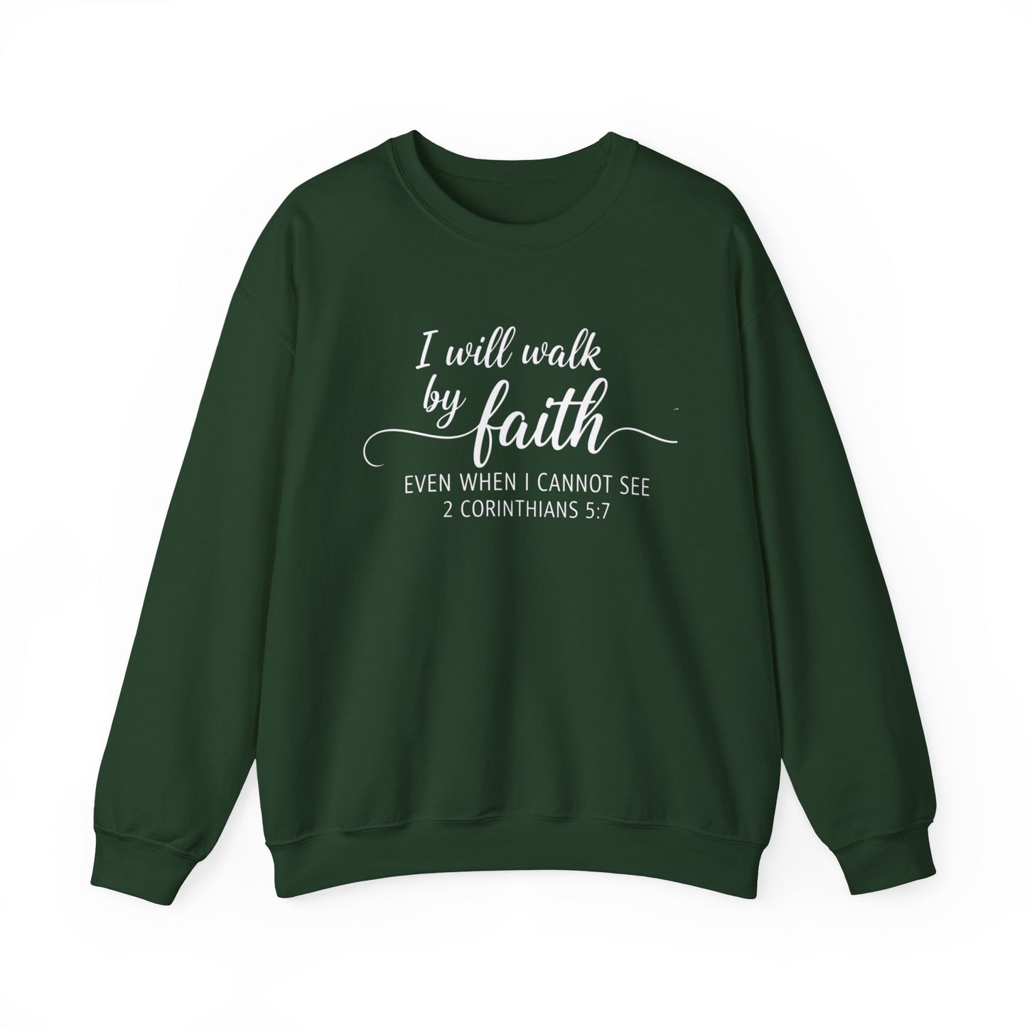 I WILL WALK BY FAITH - MEDIUM-HEAVY WEIGHT SWEATSHIRT