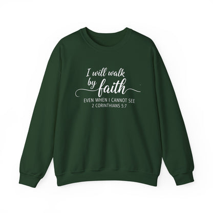 I WILL WALK BY FAITH - MEDIUM-HEAVY WEIGHT SWEATSHIRT