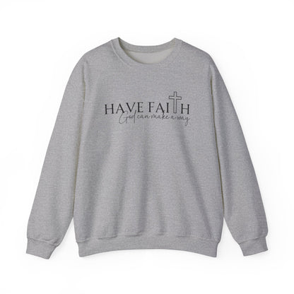 HAVE FAITH - MEDIUM-HEAVY WEIGHT SWEATSHIRT