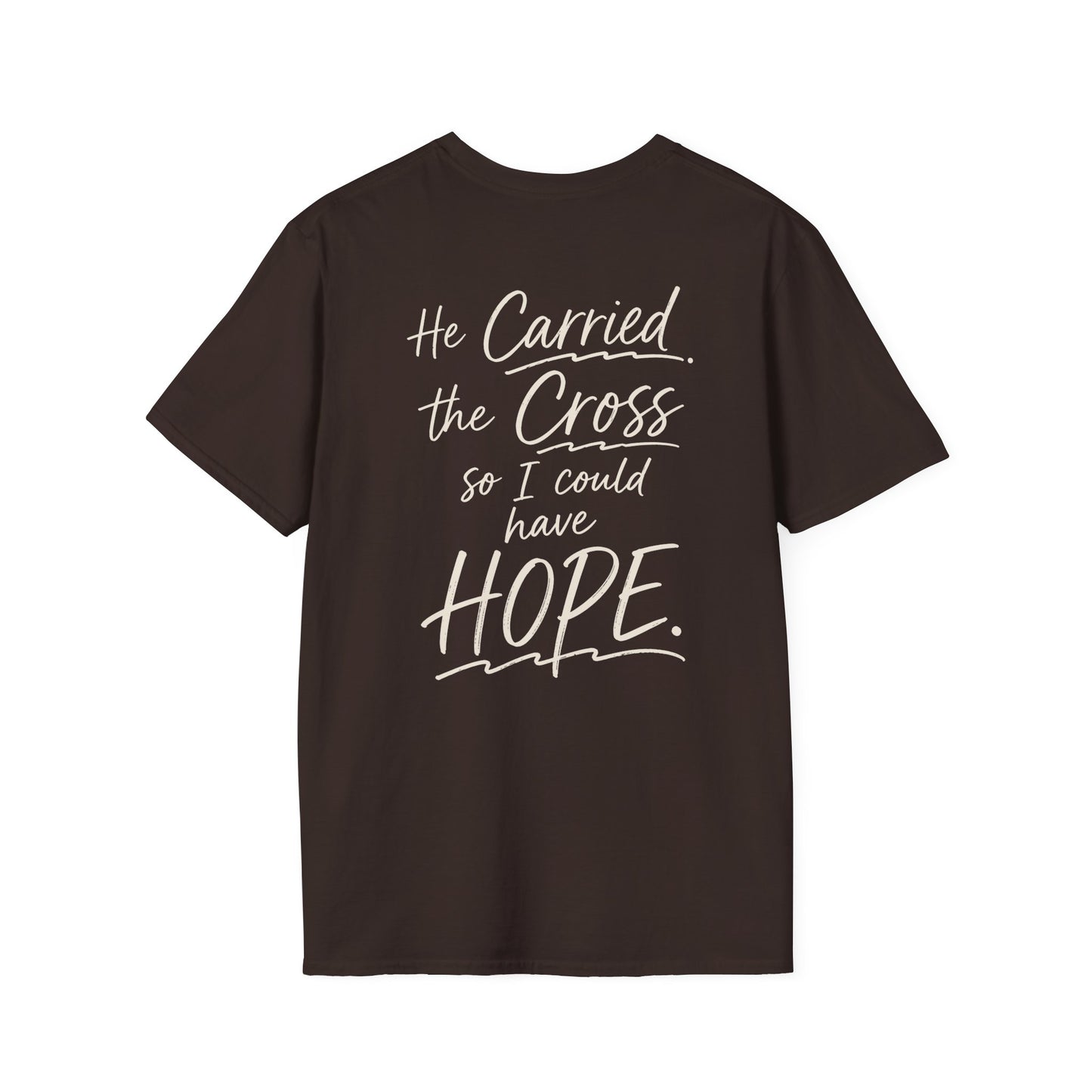 HE CARRIED THE CROSS SO I COULD HAVE HOPE - PREMIUM T-SHIRT
