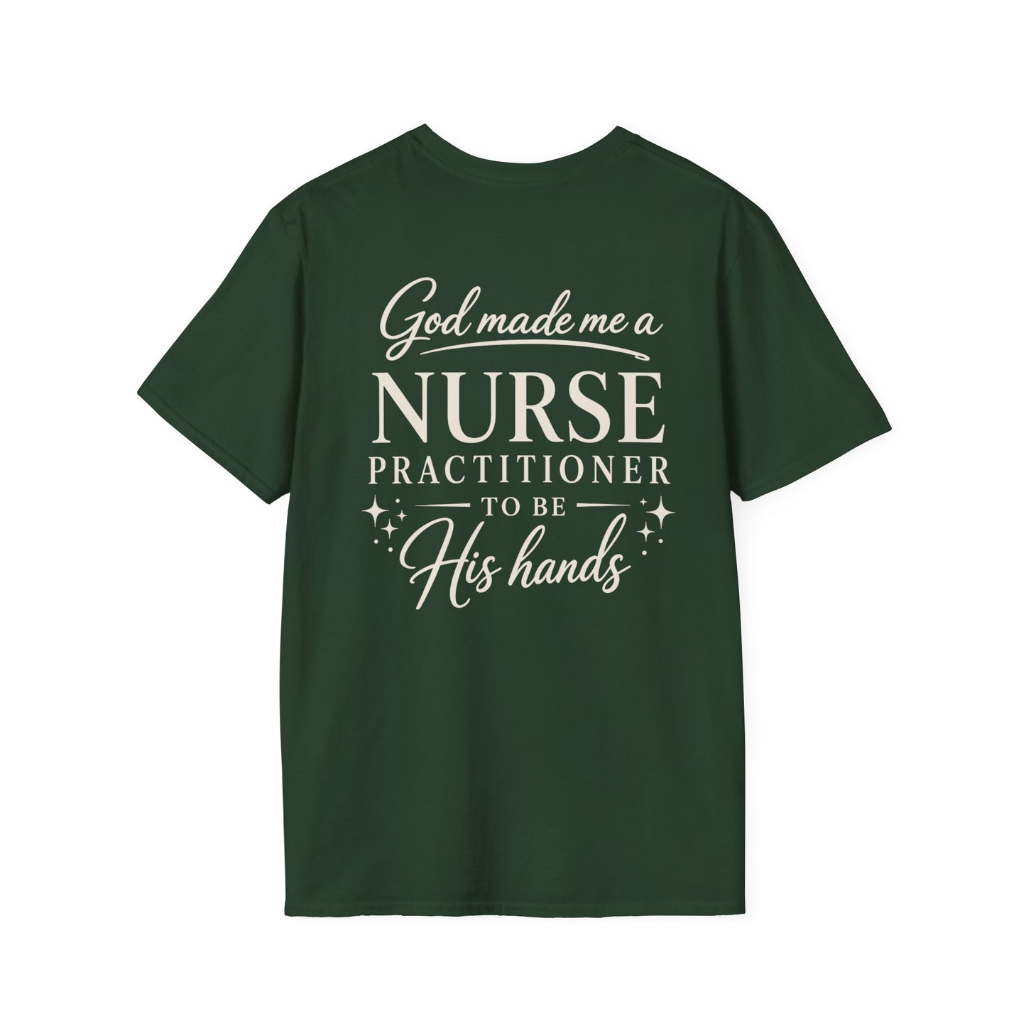 GOD MADE ME A NURSE PRACTITIONER - PREMIUM T-SHIRT