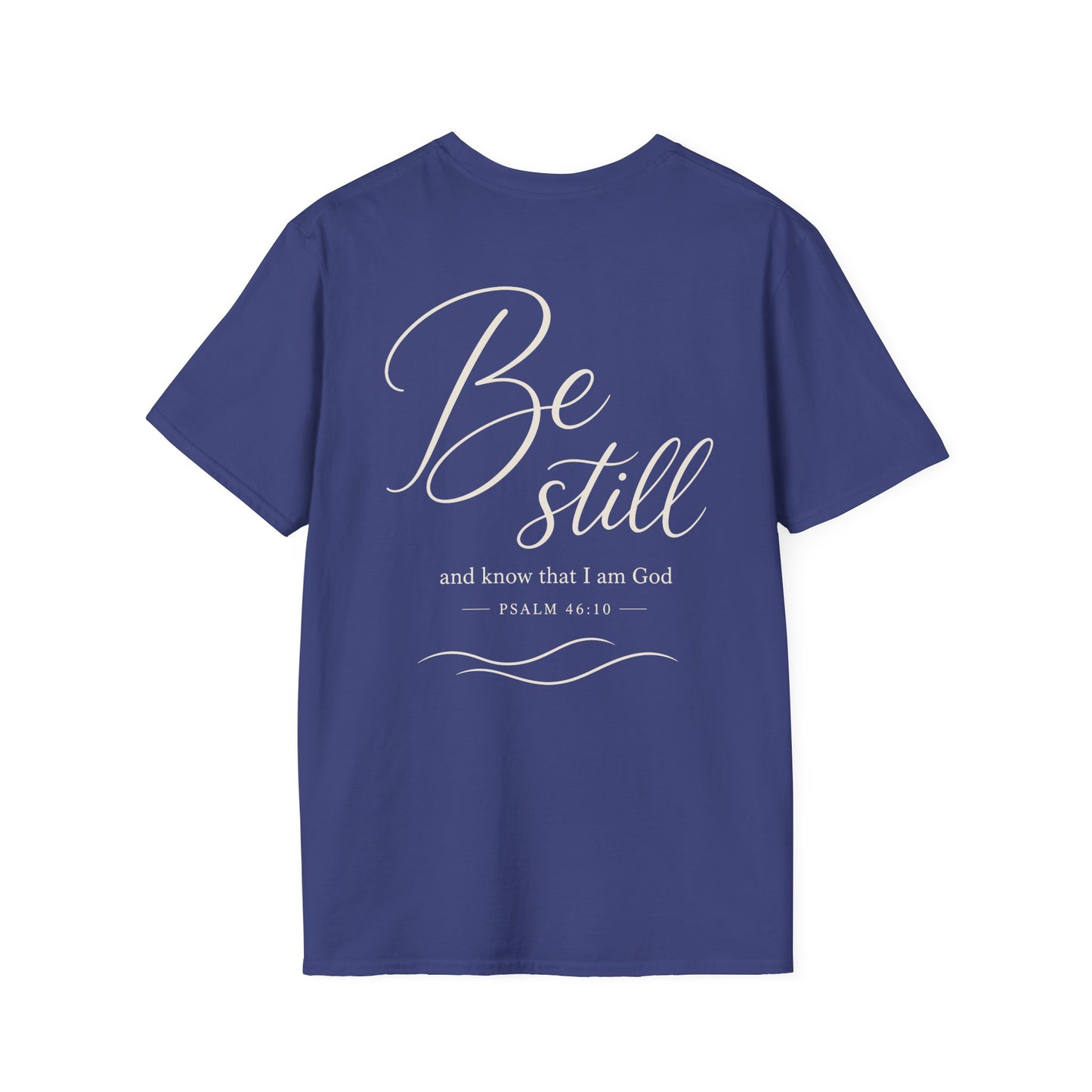 BE STILL - PREMIUM T-SHIRT