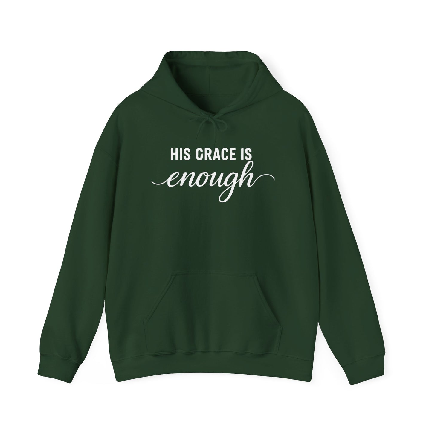 HIS GRACE IS ENOUGH - MEDIUM-HEAVY WEIGHT HOODIE