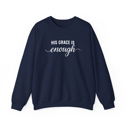 HIS GRACE IS ENOUGH - MEDIUM-HEAVY WEIGHT SWEATSHIRT