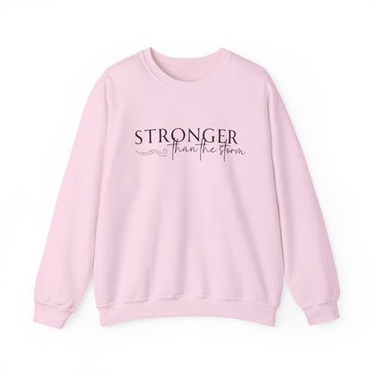STRONGER THAN THE STORM - MEDIUM-HEAVY WEIGHT SWEATSHIRT  —