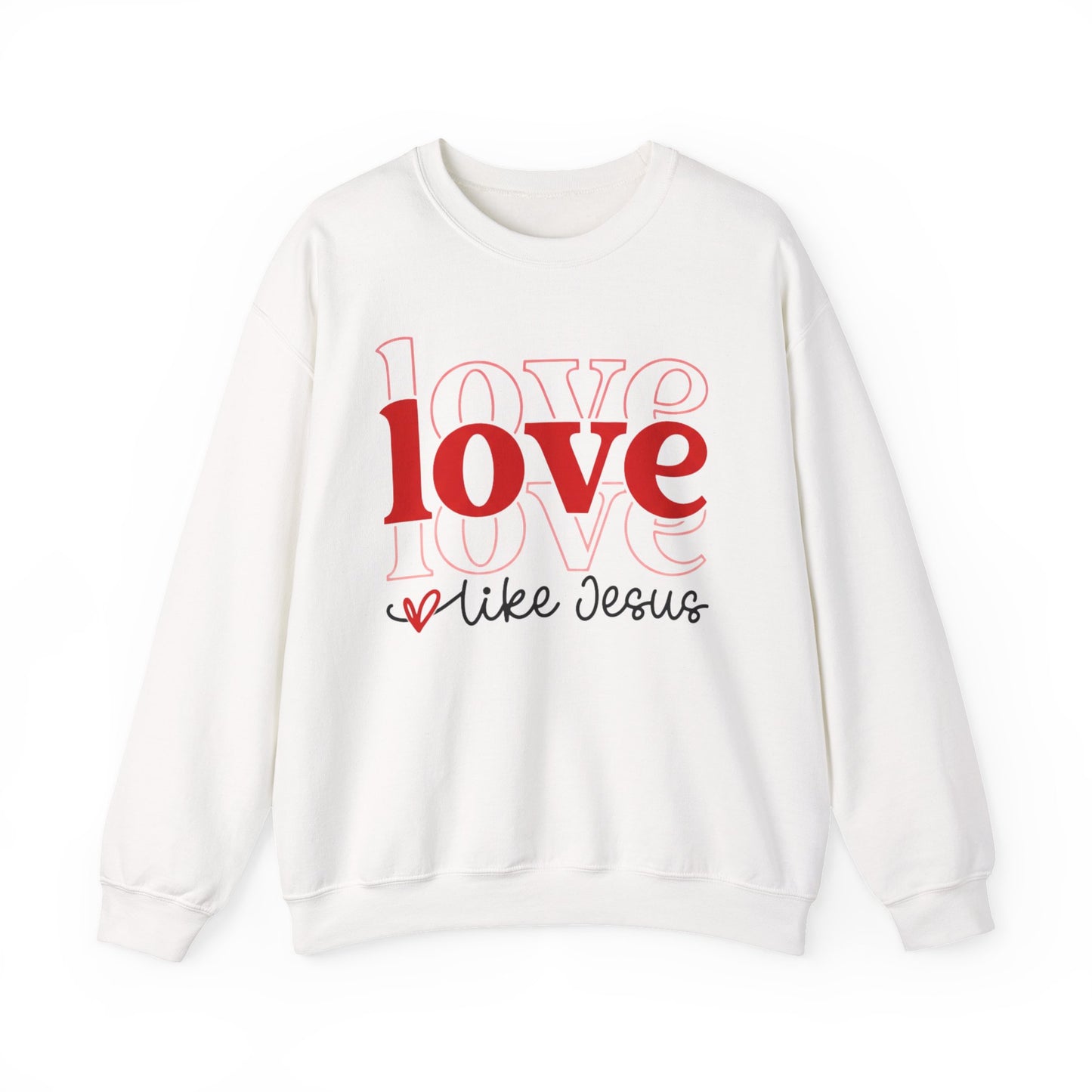 LOVE LOVE LOVE LIKE JESUS - MEDIUM-HEAVY WEIGHT SWEATSHIRT