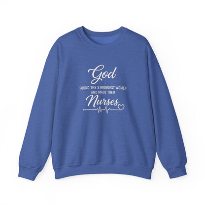 Nurse Crewneck Sweatshirt — “God Found the Strongest Women and Made Them Nurses”