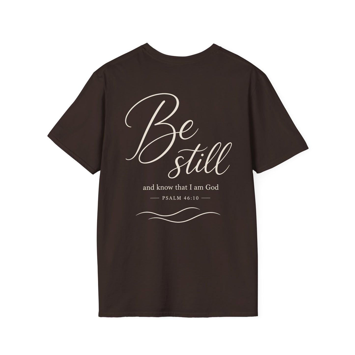 BE STILL - PREMIUM T-SHIRT