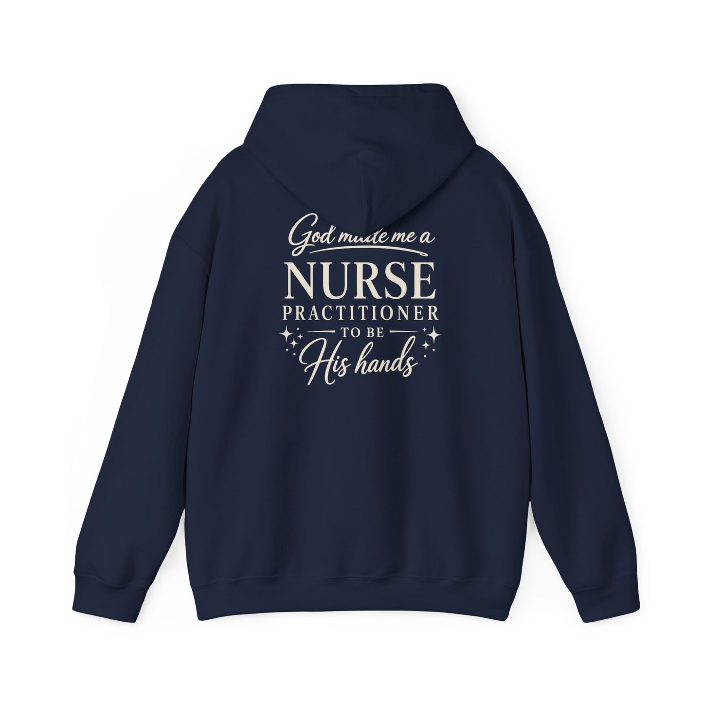 GOD MADE ME A NURSE PRACTITIONER - MEDIUM-HEAVY WEIGHT HOODIE