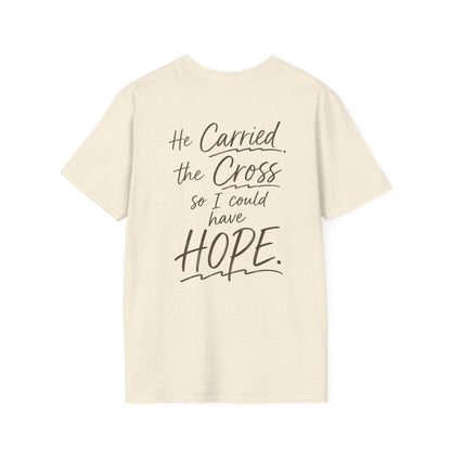 HE CARRIED THE CROSS SO I COULD HAVE HOPE - PREMIUM T-SHIRT
