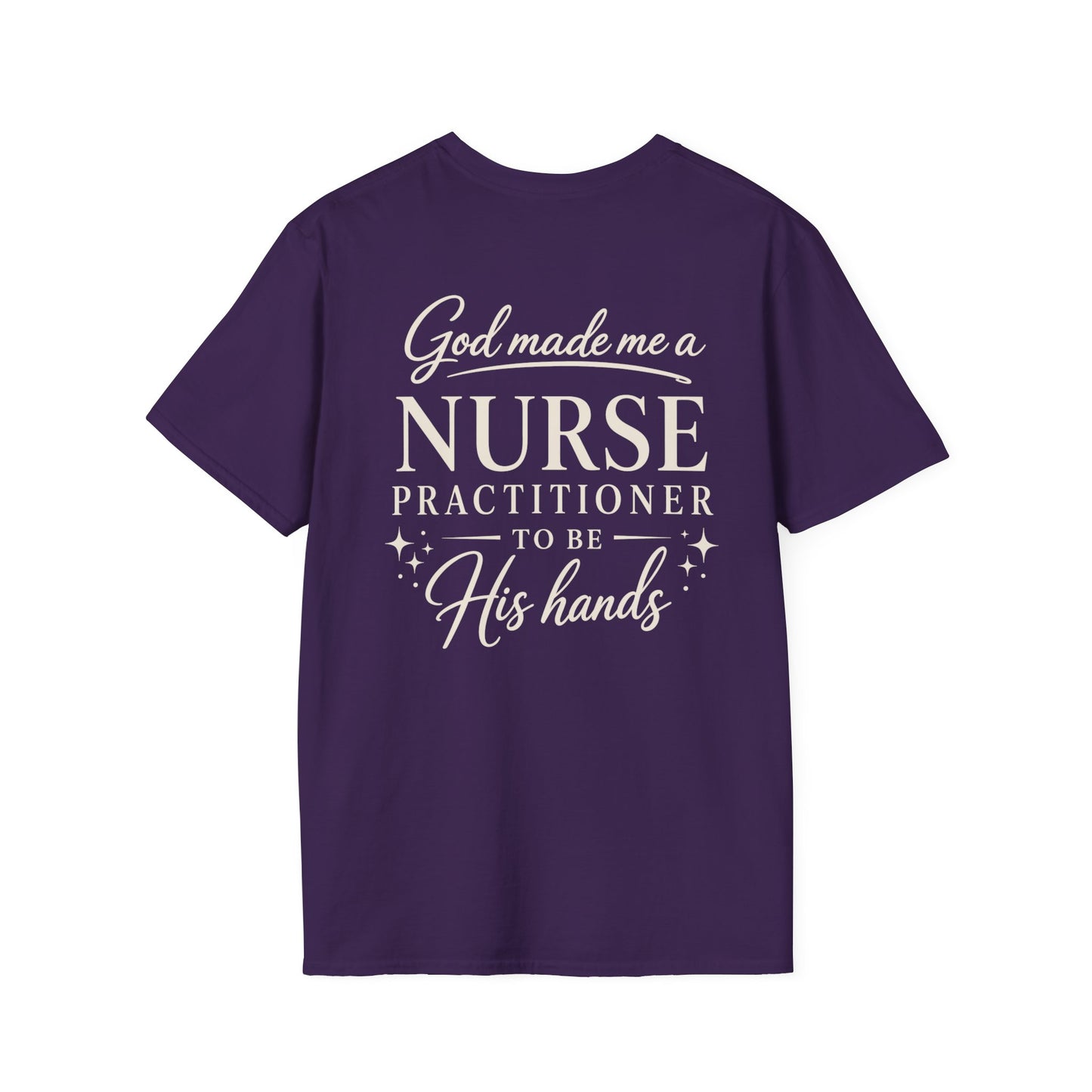 GOD MADE ME A NURSE PRACTITIONER - PREMIUM T-SHIRT