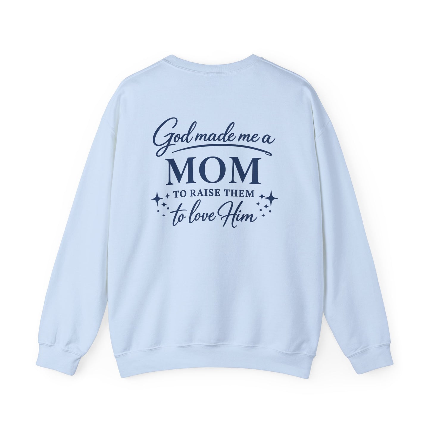 GOD MADE ME A MOM - MEDIUM-HEAVY WEIGHT SWEATSHIRT