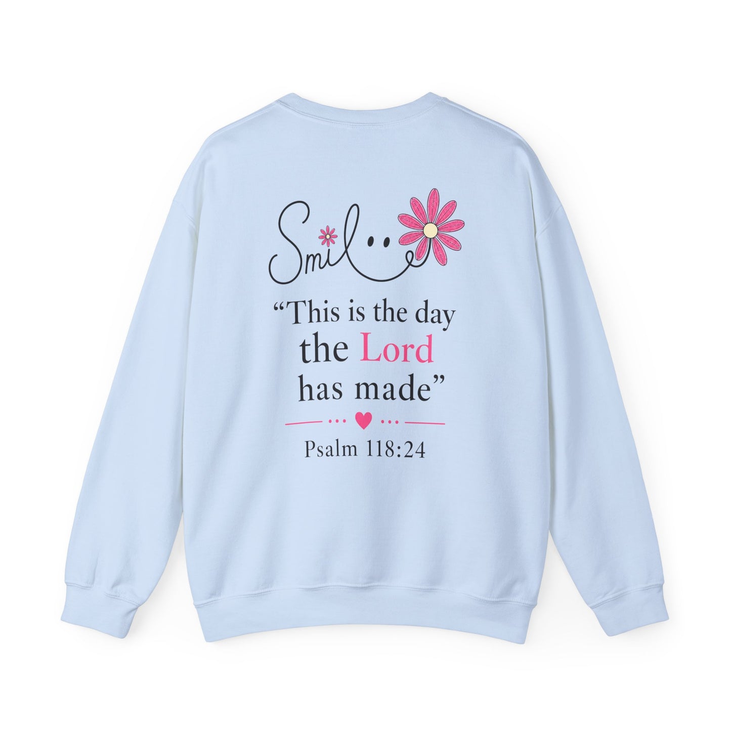 SMILE THIS IS THE DAY THE LORD HAS MADE - MEDIUM-HEAVY WEIGHT SWEATSHIRT
