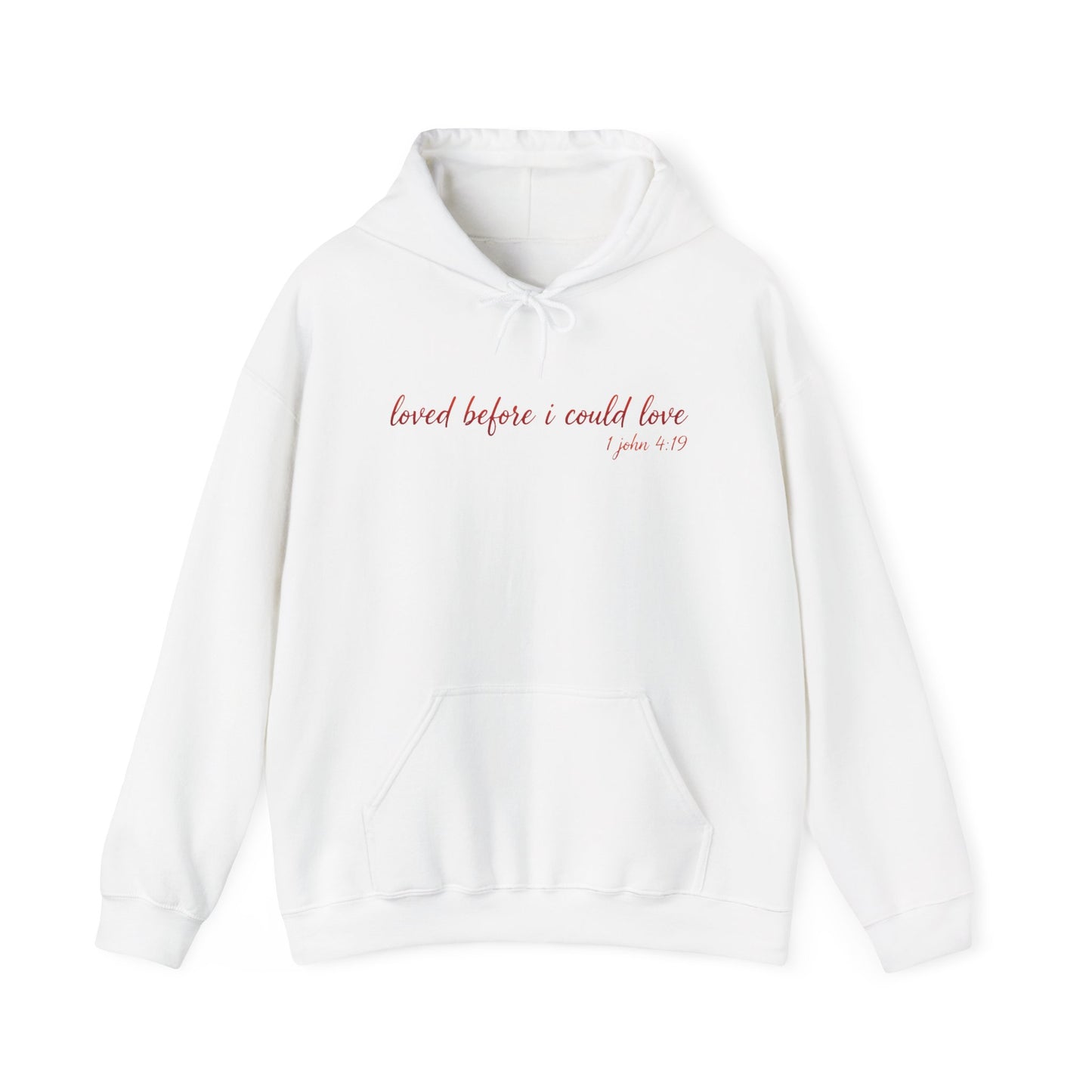 LOVED BEFORE I COULD LOVE - MEDIUM-HEAVY WEIGHT HOODIE