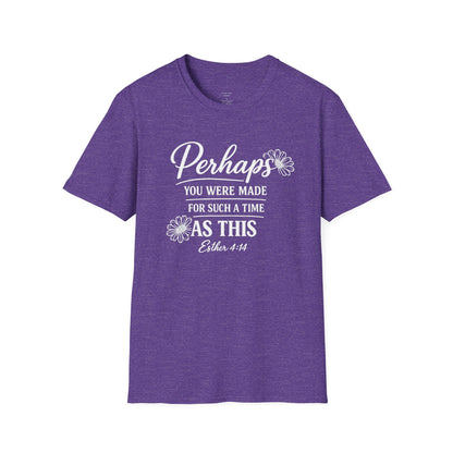 PERHAPS YOU WERE MADE - PREMIUM T-SHIRT