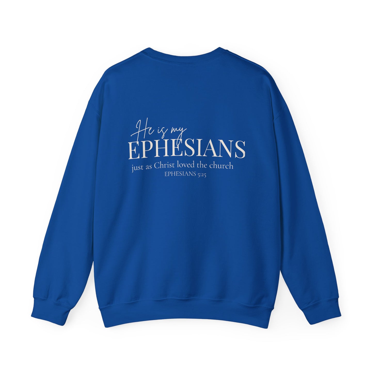 HE IS MY EPHESIANS - MEDIUM-HEAVY WEIGHT SWEATSHIRT