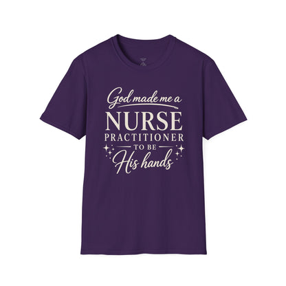 GOD MADE ME A NURSE PRACTITIONER - PREMIUM T-SHIRT