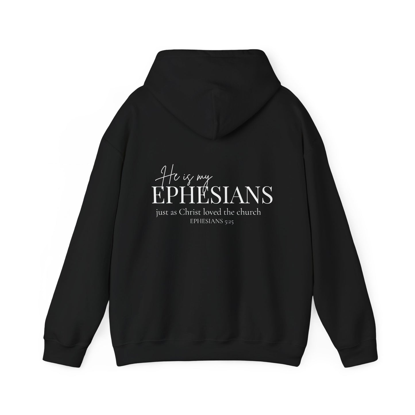 HE IS MY EPHESIANS - MEDIUM-HEAVY WEIGHT HOODIE