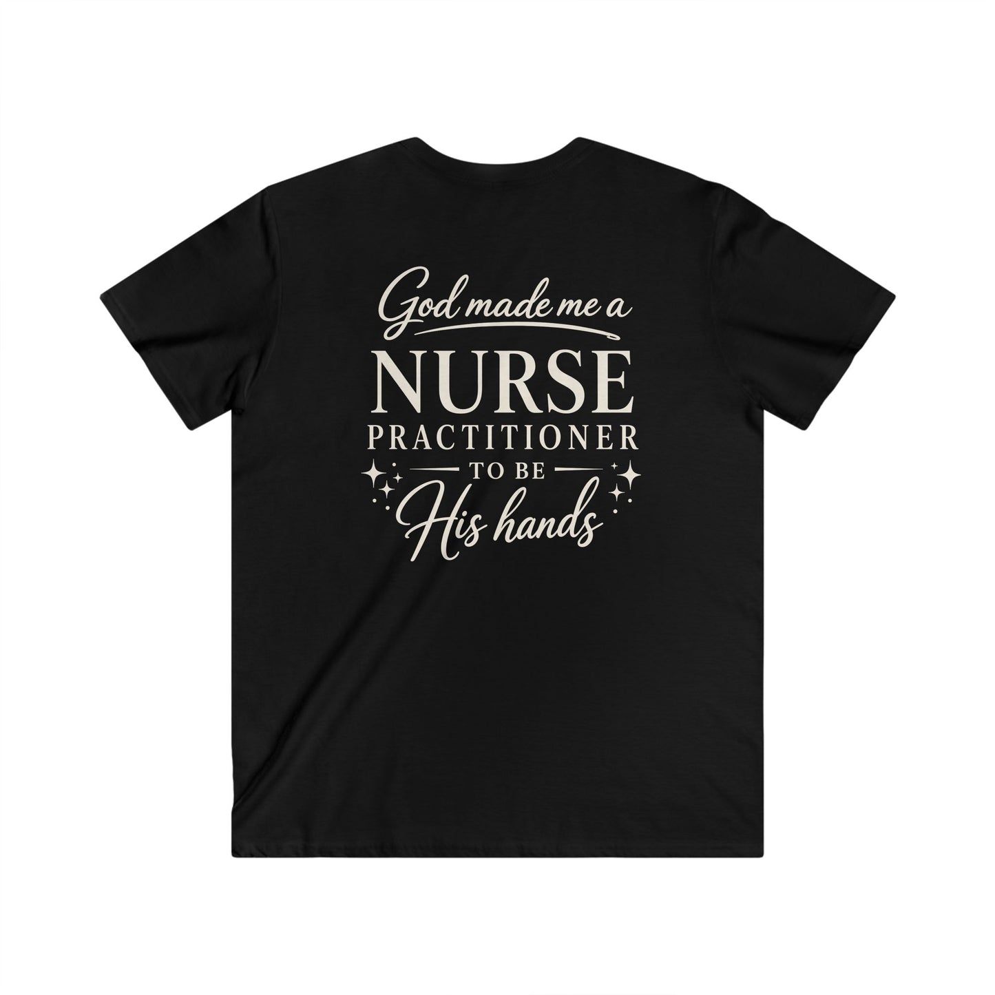 GOD MADE ME A NURSE PRACTITIONER - V-NECK PREMIUM T-SHIRT