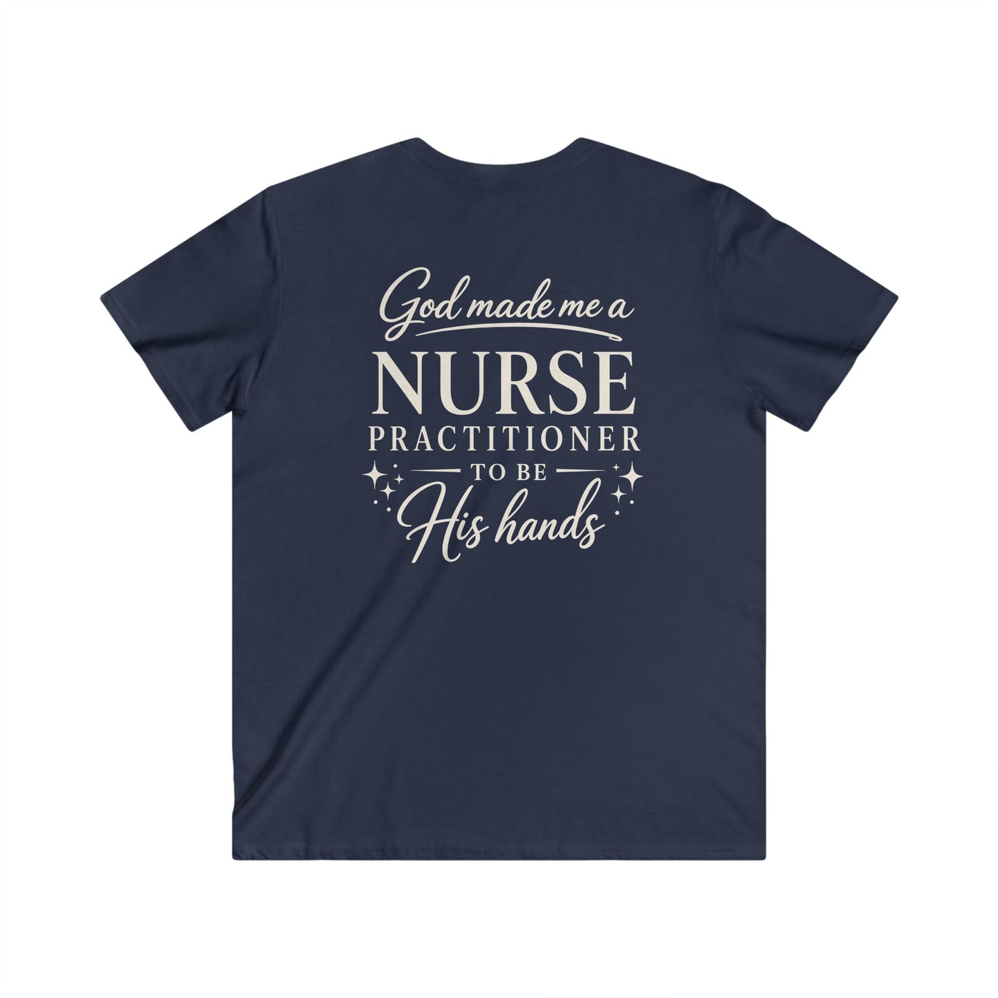 GOD MADE ME A NURSE PRACTITIONER - V-NECK PREMIUM T-SHIRT