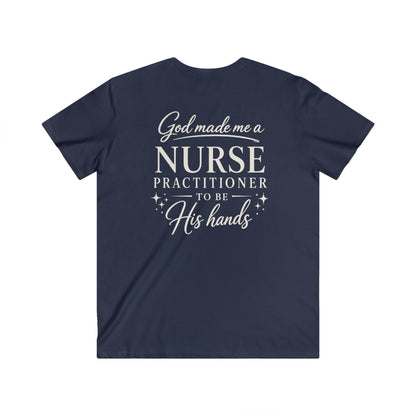 GOD MADE ME A NURSE PRACTITIONER - V-NECK PREMIUM T-SHIRT
