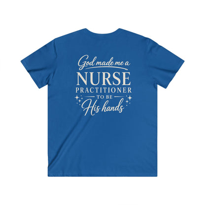 GOD MADE ME A NURSE PRACTITIONER - V-NECK PREMIUM T-SHIRT