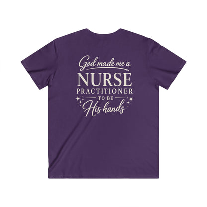 GOD MADE ME A NURSE PRACTITIONER - V-NECK PREMIUM T-SHIRT