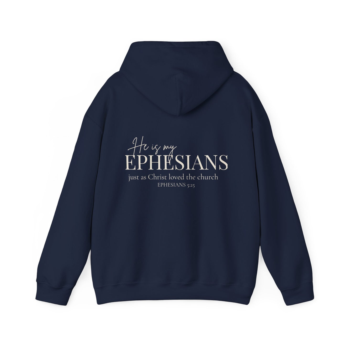 HE IS MY EPHESIANS - MEDIUM-HEAVY WEIGHT HOODIE