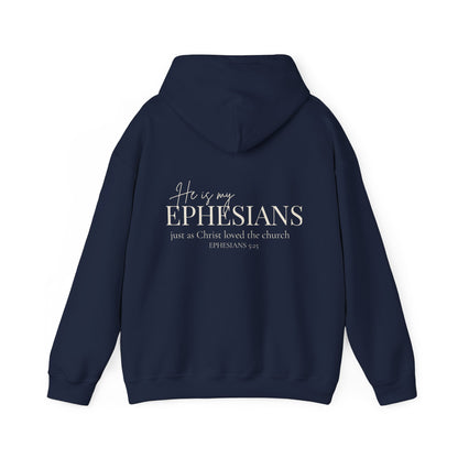 HE IS MY EPHESIANS - MEDIUM-HEAVY WEIGHT HOODIE