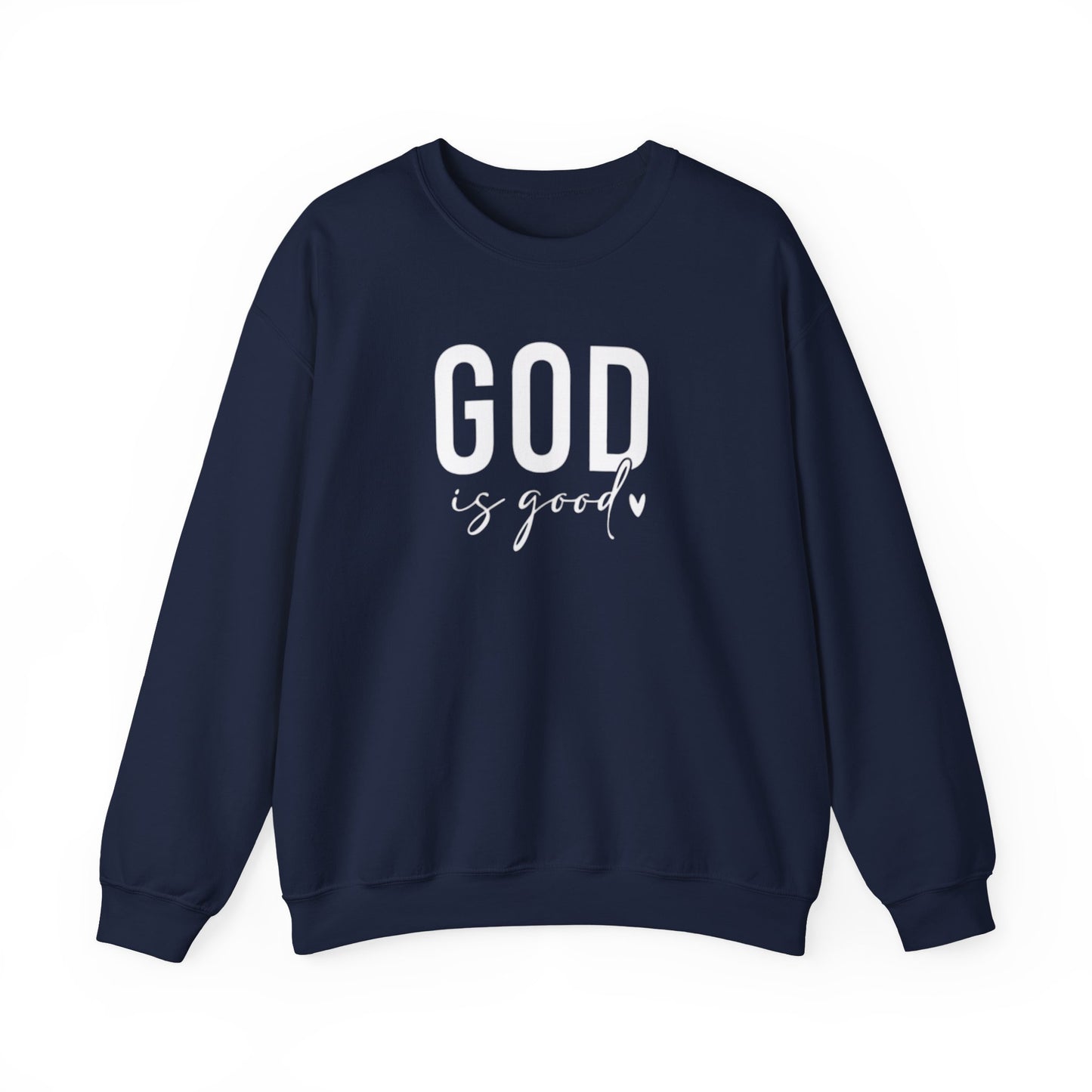 GOD IS GOOD - MEDIUM - HEAVY WEIGHT SWEATSHIRT