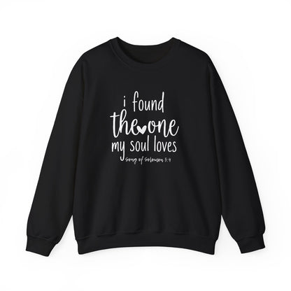 Crewneck Sweatshirt — “I Found The One My Soul Loves” Romantic Scripture Pullover