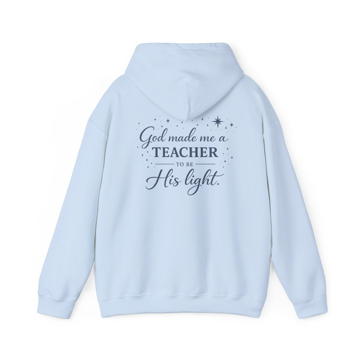 GOD MADE ME A TEACHER - MEDIUM-HEAVY WEIGHT HOODIE