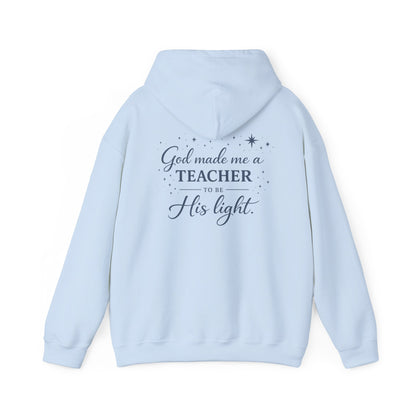GOD MADE ME A TEACHER - MEDIUM-HEAVY WEIGHT HOODIE